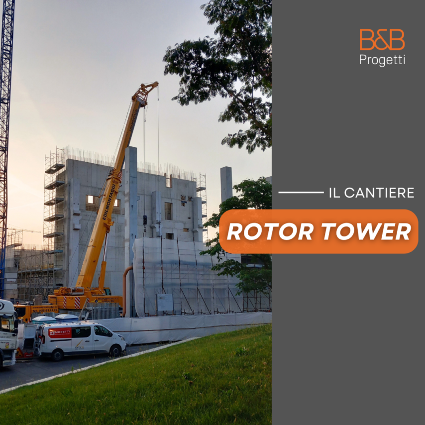 🏗️ B&B Progetti S.r.l. in cantiere | Rotor Tower