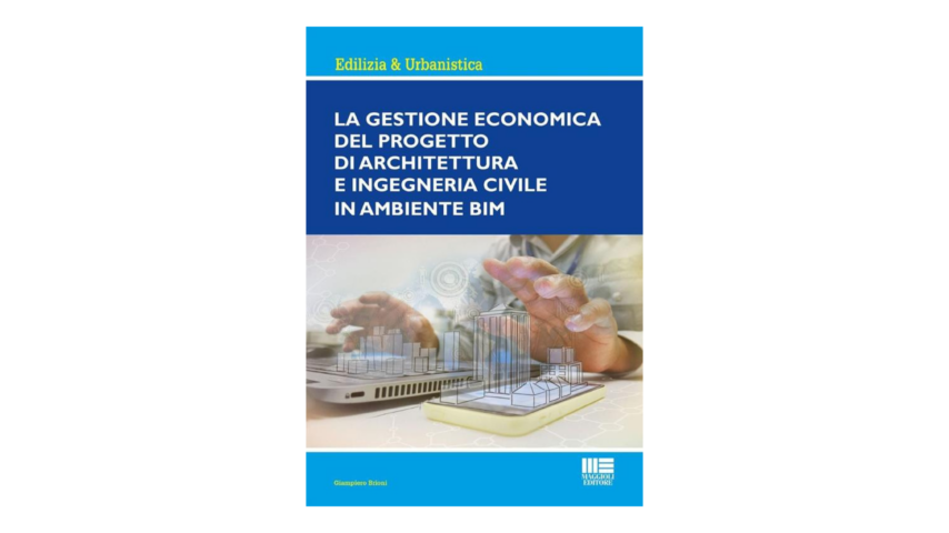 Giampiero Brioni | La gestione economica del progetto di Architettura ed Ingegneria civile in ambiente BIM