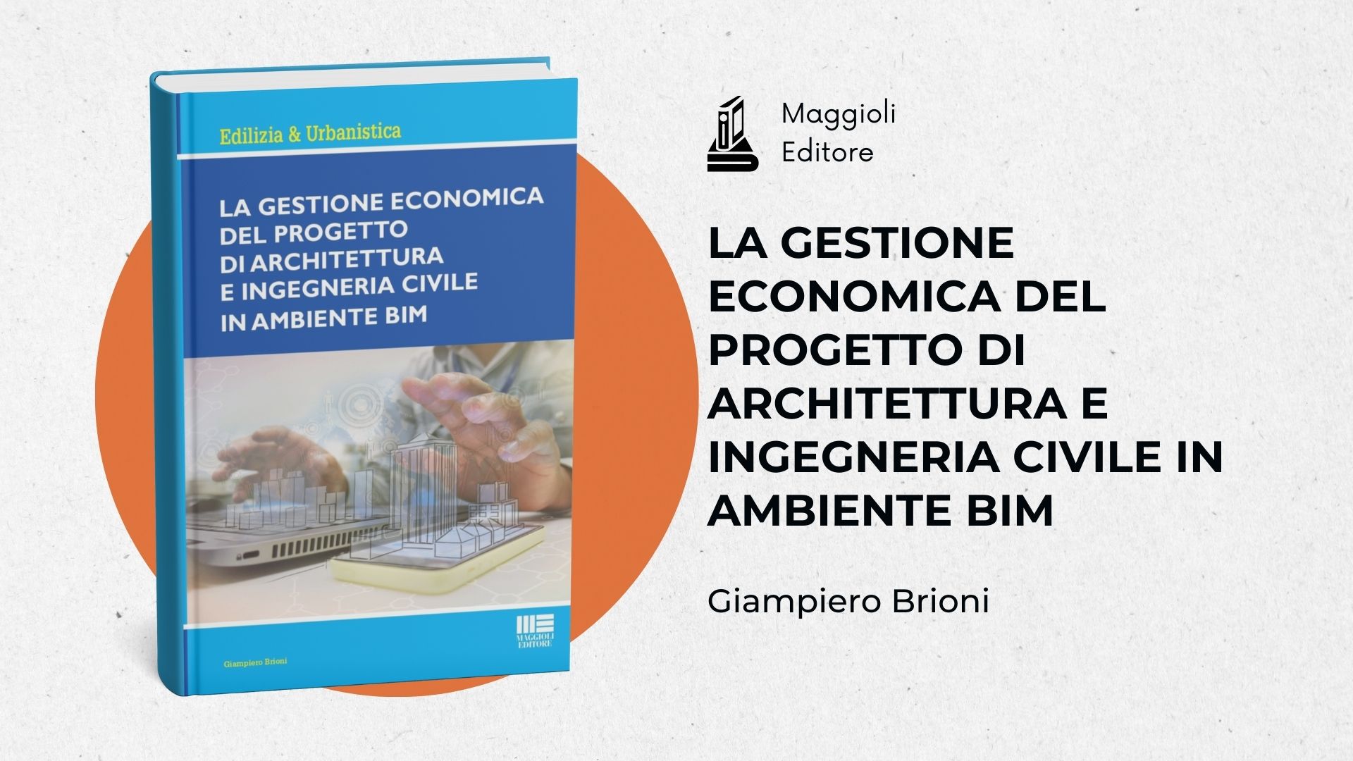 Giampiero Brioni | La gestione economica del progetto di Architettura ed Ingegneria civile in ambiente BIM